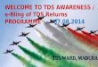 WELCOME TO  TDS AWARENESS / e-filing of TDS Returns  PROGRAMME    – 07.08.2014