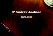 #7 Andrew Jackson