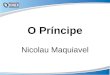 O Príncipe Nicolau Maquiavel