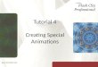 Tutorial 4 Creating Special Animations