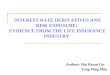 INTEREST RATE DERIVATIVES AND RISK EXPOSURE:  EVIDENCE FROM THE LIFE INSURANCE INDUSTRY