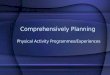 Comprehensively Planning  Physical Activity Programmes/Experiences