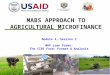 MABS APPROACH TO AGRICULTURAL MICROFINANCE