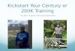 Kickstart  Your Century or 200K Training