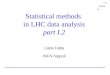 Statistical methods  in LHC data analysis part I.2