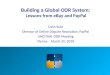 Building a Global ODR System: Lessons from eBay and PayPal  Colin Rule
