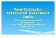 Norm/Criterion Referenced Assessment Tools