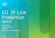 All IP Live Production Update
