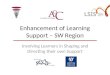 Enhancement of Learning Support – SW Region