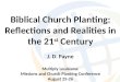 Biblical Church Planting: Reflections and Realities in the 21 st  Century