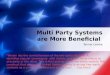 Multi Party Systems are More Beneficial