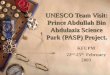 UNESCO Team Visit: Prince Abdullah Bin Abdulaziz Science Park (PASP) Project