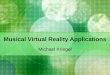 Musical Virtual Reality Applications