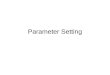 Parameter Setting