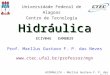 Hidráulica ECIV046   EAMB029 Prof. Marllus Gustavo F. P. das Neves ctec.ufal.br/professor/mgn
