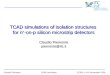 TCAD simulations of isolation structures  for n + -on-p silicon microstrip detectors