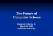 The Future of  Computer Science