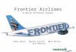 Frontier Airlines “A Whole Different Animal”