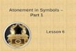 Atonement in Symbols –  Part 1