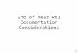 End of Year  RtI  Documentation Considerations