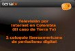 Televisión por  Internet en Colombia  (El caso de Terra Tv)