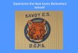 Experience the New Savoy Elementary School!