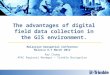 The advantages of digital field data collection in the GIS environment