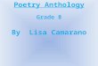 Poetry Anthology Grade 8 By  Lisa Camarano \