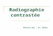 Radiographie contrast©e