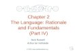 Chapter 2 The Language: Rationale and Fundamentals (Part IV)
