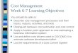 Cost Management  Week 6-7 Learning Objectives