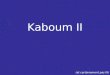 Kaboum II (et certainement pas  III )