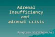 Adrenal Insufficiency and  adrenal crisis