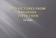 Old Pictures from Baghdad-  (1910-1939)