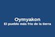Oymyakon El pueblo más frio de la tierra