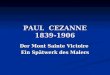 PAUL  CEZANNE 1839-1906
