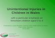 Unintentional Injuries in Children in Wales