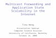 Multicast Forwarding and Application State Scalability in the Internet