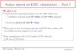 Status report on EMC simulation ... Part 3