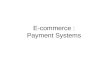 E-commerce :  Payment Systems