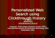 Personalized Web Search using Clickthrough History