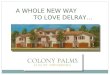 A WHOLE NEW WAY  TO LOVE DELRAY…