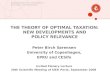 THE THEORY OF OPTIMAL TAXATION: NEW DEVELOPMENTS AND POLICY RELEVANCE