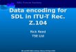 Data encoding for SDL in ITU-T  Rec . Z.104