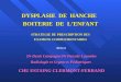 DYSPLASIE  DE  HANCHE BOITERIE  DE  L’ENFANT STRATEGIE DE PRESCRIPTION DES EXAMENS COMPLEMENTAIRES