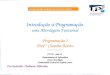 Introdução à Programação  uma Abordagem Funcional Programação I Prof.ª Claudia Boeres