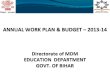 ANNUAL WORK PLAN & BUDGET – 2013-14 Directorate of MDM EDUCATION  DEPARTMENT  GOVT. OF BIHAR