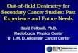Out-of-field Dosimetry for Secondary Cancer Studies: Past Experience and Future Needs