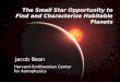 The Small Star Opportunity to Find and Characterize Habitable Planets