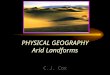 PHYSICAL GEOGRAPHY Arid Landforms